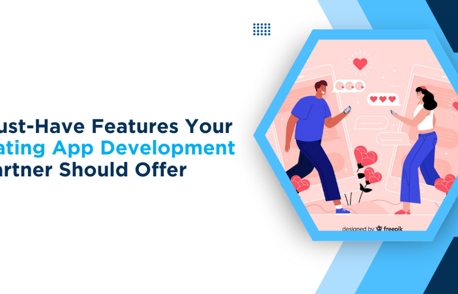 must-have-features-you-dating-app-development-partner-should-offer