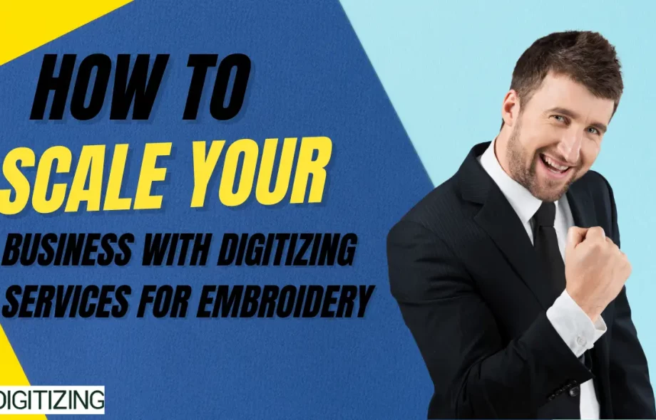 How to Scale Your Business with Digitizing Services for Embroidery